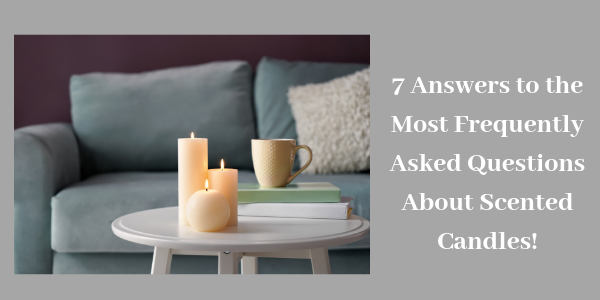 LIGHTHAUS: 7 Answers to the Most Frequently Asked Questions About Scented Candles!-Lighthaus Candle