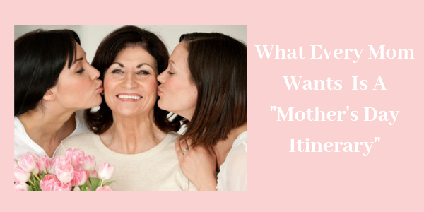 What Every Mom Wants Is A "Mother's Day Itinerary"-Lighthaus Candle